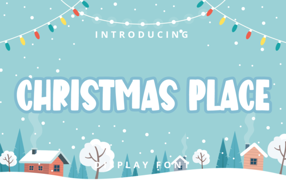 Christmas Place: A Friendly Display Font for Branding Projects